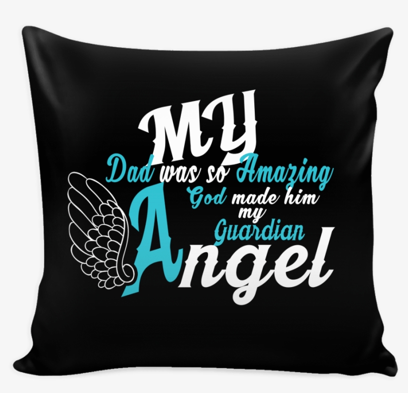My Dad Is My Guardian Angel Pillow Cover - Cushion, transparent png #906340