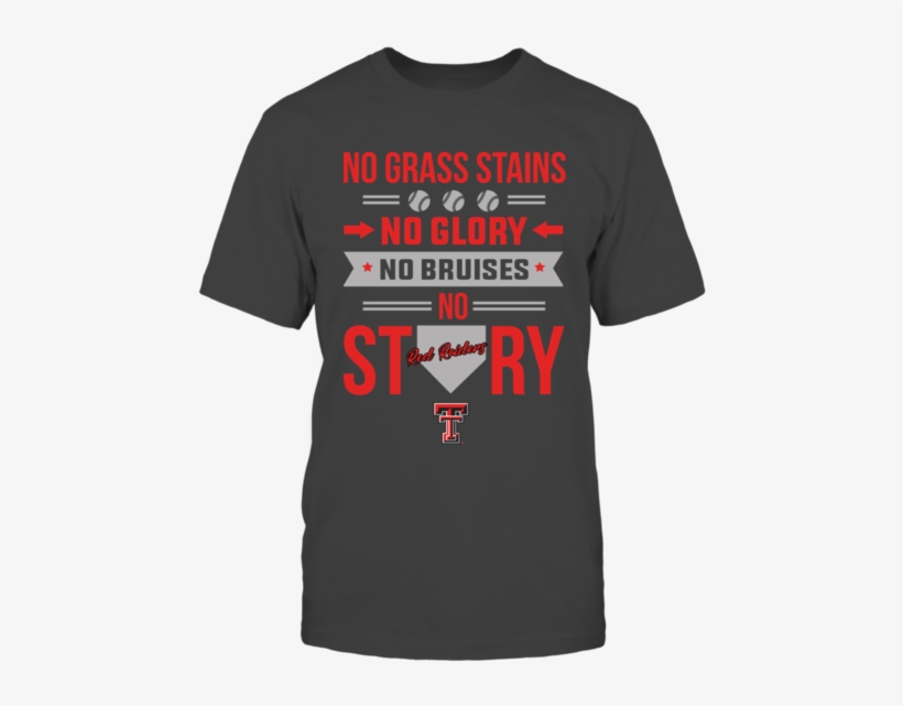No Grass Stains No Glory No Bruises No Story Texas - Active Shirt, transparent png #9012167