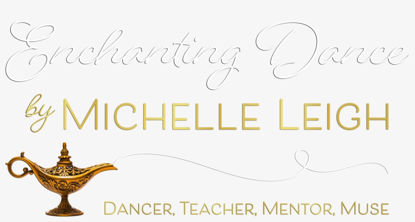 Enchanting Dance By Michelle Leigh ~ Belly Dance On - Calligraphy, transparent png #9030304