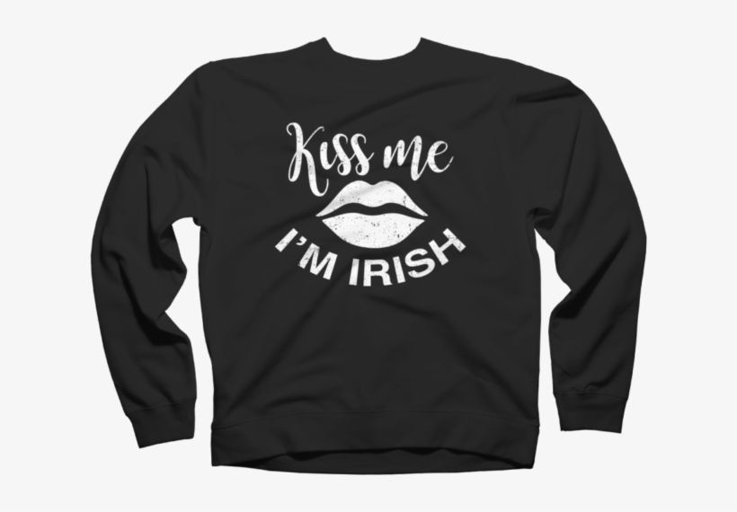 Kiss Me I'm Irish T-shirt St Patricks Funny - Only God Can Judge Me Sweatshirt, transparent png #9037145