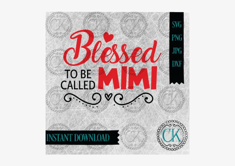 Blessed Mimi, Nana, Grandma, Mom, Gigi, Aunt, Grammy - Cash, transparent png #9040148