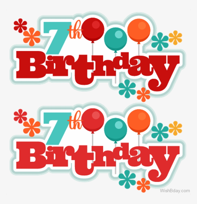 7 Clipart Birthday - Happy 7th Birthday Png, transparent png #9070841