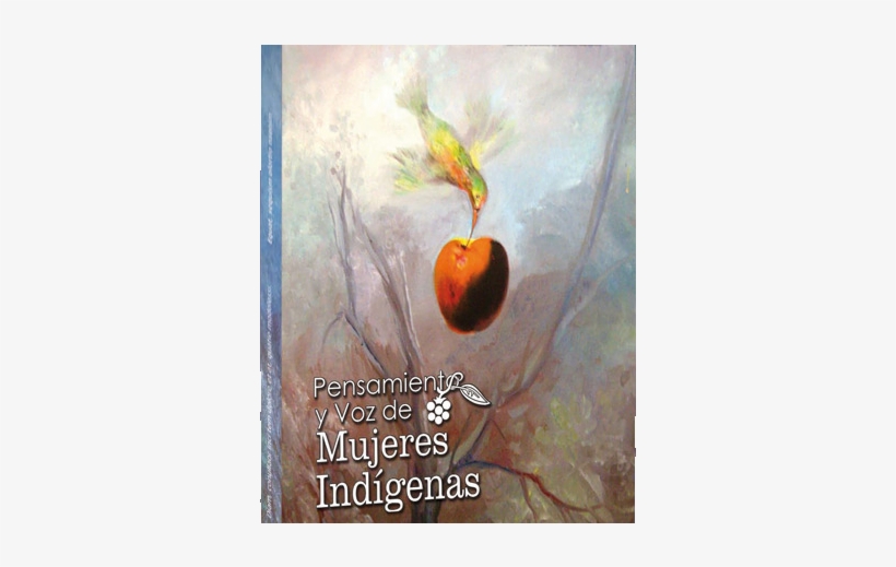"pensamiento Y Voz De Mujeres Indígenas" Antología - Visual Arts, transparent png #915506