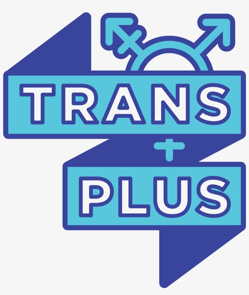 Trans Plus Trans Plus Is A Social, Support, And Advocacy - Sign, transparent png #9116148