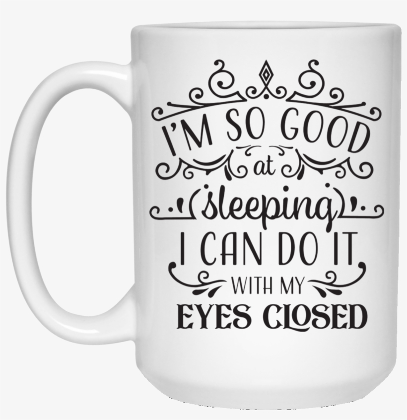 I'm So Good At Sleeping, I Can Do It With My Eyes Closed - Beer Stein, transparent png #9121089