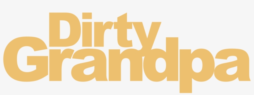 Dirty Grandpa - Graphic Design, transparent png #9125710