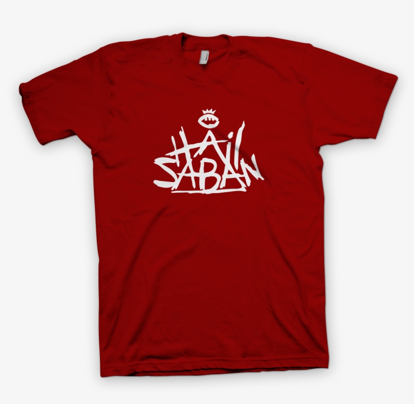 Image Of Hail Saban - Collegiate Shirts, transparent png #9142737