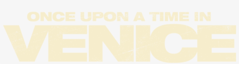 Once Upon A Time In Venice - Graphic Design, transparent png #9185689