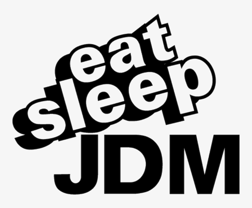 65020 Eat Sleep Jdm - Eat Sleep Jdm Png, transparent png #9185957