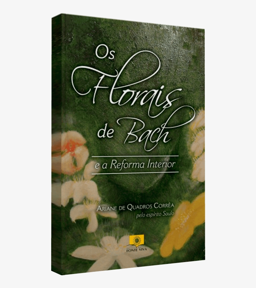 Florais De Bach E A Reforma Interior, Os - Edward Bach, transparent png #925695
