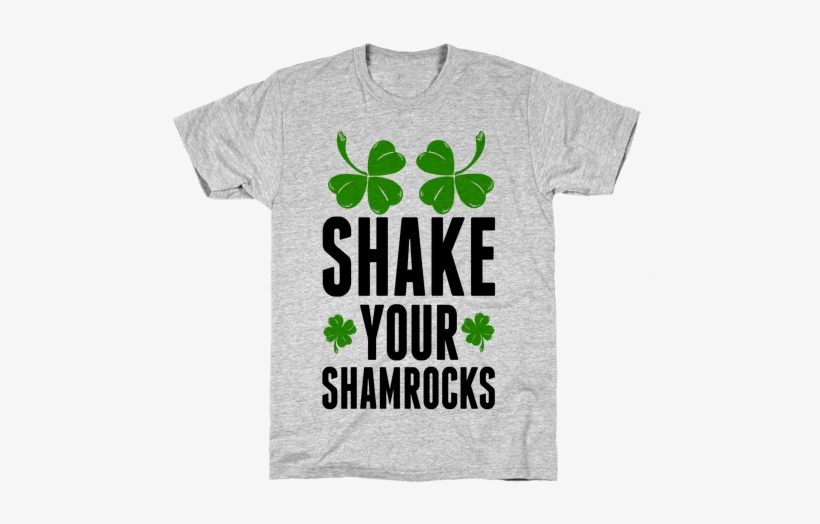 Shake Your Shamrocks Mens T-shirt - Think It's F***ed Up That No One Else Is Impressed, transparent png #927812