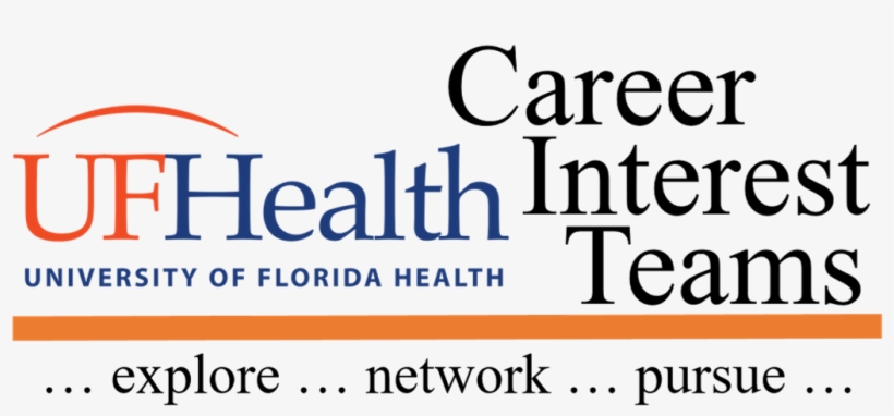 Career Interest Teams Are Designed To Provide Introductory - University Of Florida Health, transparent png #9223959