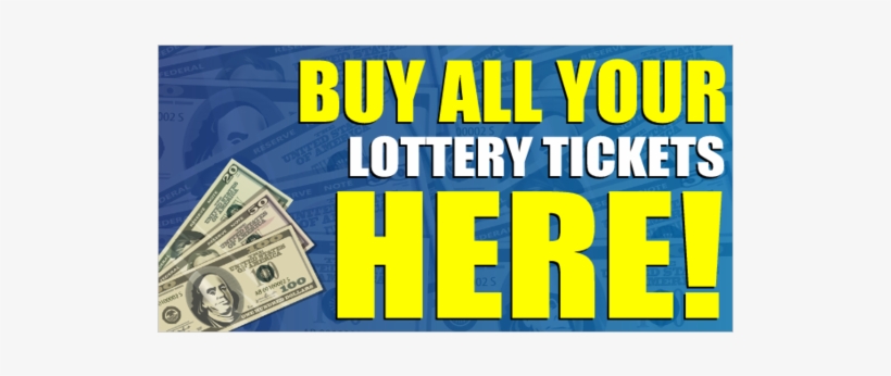 Buy All Your Lottery Tickets Here Vinyl Banner - Cash, transparent png #9225594