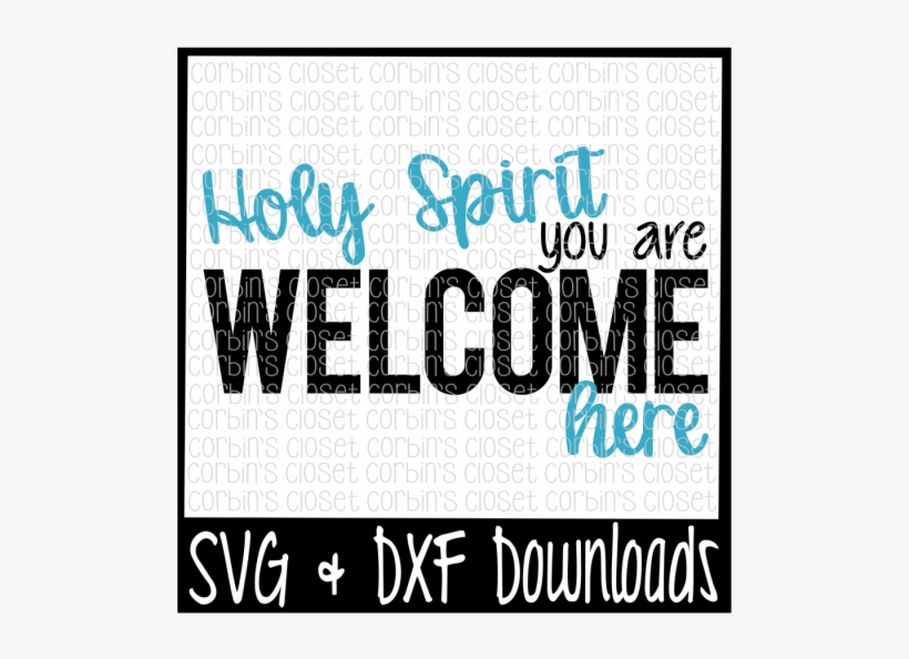 Free Holy Spirit You Are Welcome Here Crafter File - Poster, transparent png #9258309