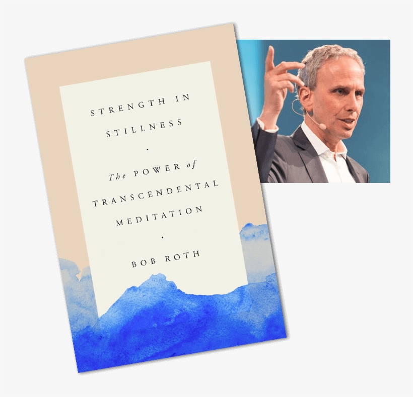 Bob Roth Strength In Stillness, transparent png #9284580