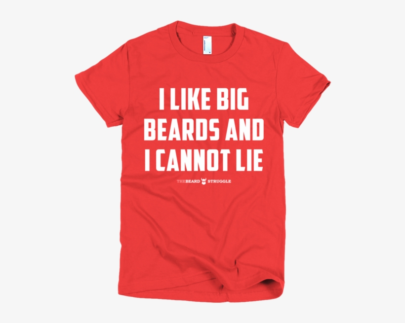 I Like Big Beards And I Cannot Lie - Families Belong Together Tees, transparent png #9297258
