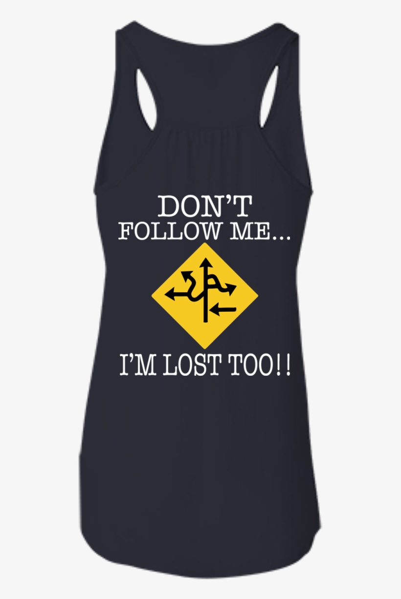 Don't Follow Me I'm Lost Too - Active Tank, transparent png #9321609