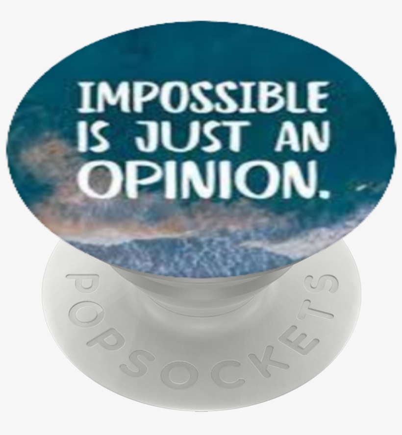 Nothing Is Impossible, Popsockets - Circle, transparent png #9323694