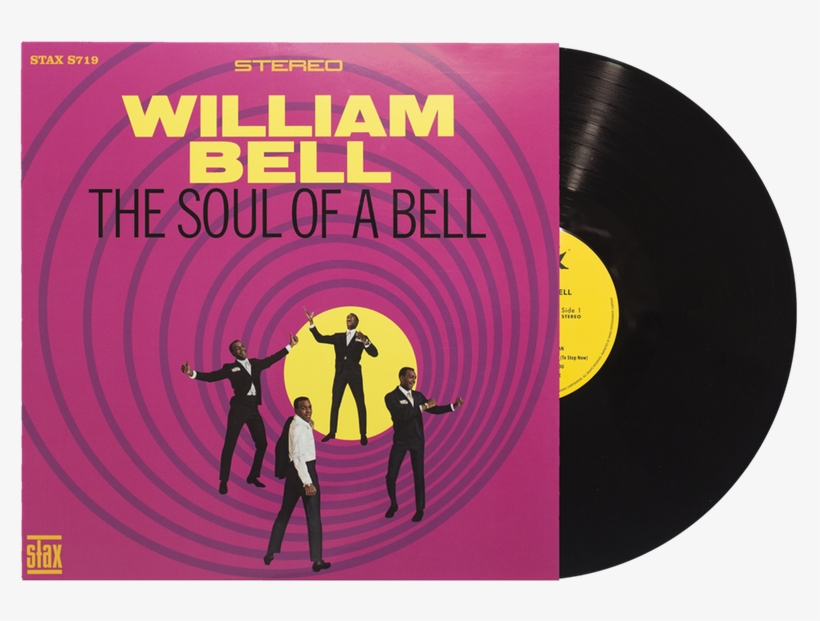 'the Soul Of A Bell' Reissue On Vinyl - William Bell Soul Of A Bell, transparent png #9327120