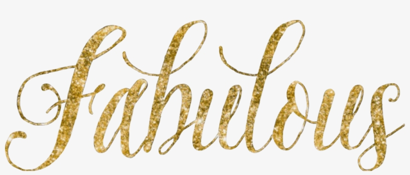 #fabulous #fabuloso #fabulosa #gold #glitter #word - Fabulous Gold Transparent, transparent png #9352615