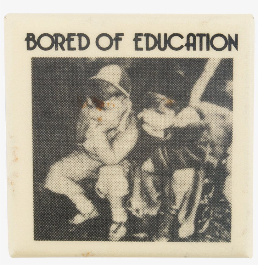 Bored Of Education Cause Button Museum - Printing, transparent png #9378327