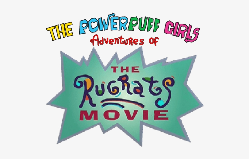 The Powerpuff Girls Adventures Of The Rugrats Movie - Label, transparent png #9380512