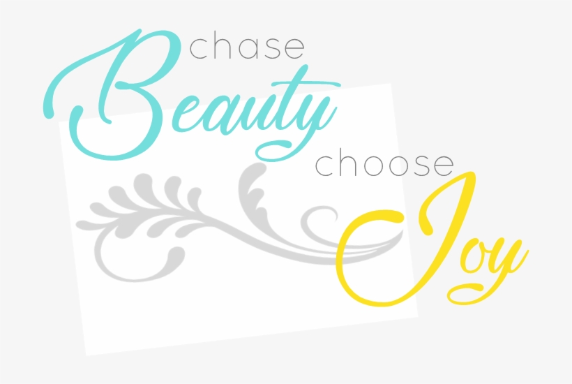 Chase Beauty, Choose Joy - Graphic Design, transparent png #9380691