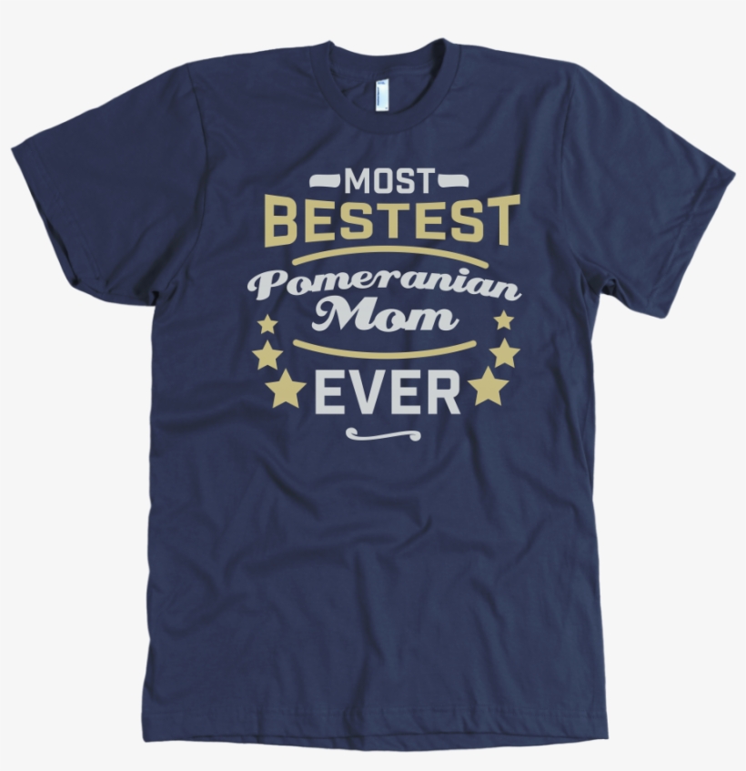 Most Bestest Pomeranian Mom Ever Shirt - Surfers Against Sewage T Shirt, transparent png #9385983