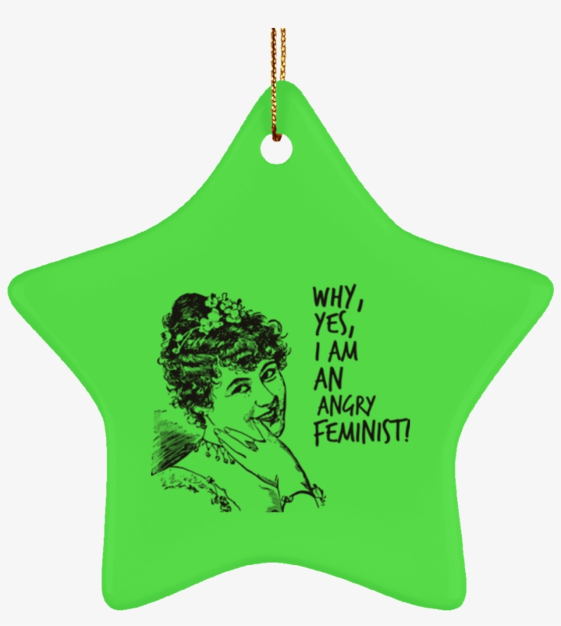 Why Yes, I Am An Angry Feminist Christmas Tree Ornament - Feminist Christmas Tree, transparent png #9399180