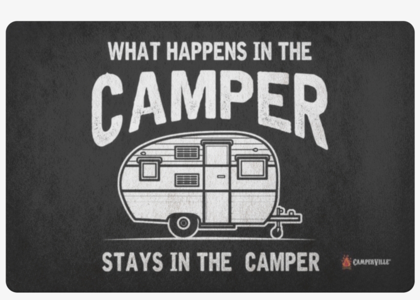 "what Happens In The Camper Stays In The Camper" - Volkswagen, transparent png #9442882
