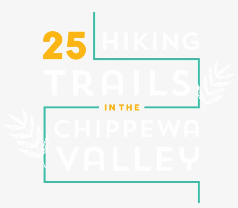 25 Hiking Trails In The Chippewa Valley - Graphic Design, transparent png #9457896