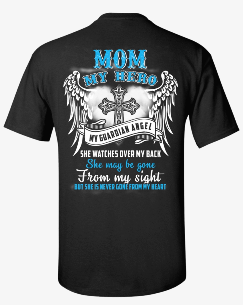 My Mom My Hero My Guardian Angel She Watches Over My - Active Shirt, transparent png #9461242
