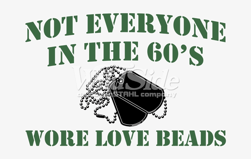 Not Everyone In The 60's Wore Love Beads - Poster, transparent png #9470022