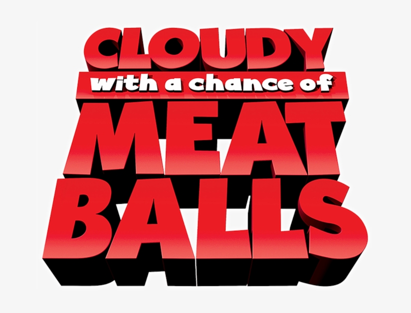 Cloudy With A Chance Of Meatballs - Cloudy With A Chance Of Meatballs Title, transparent png #9470592