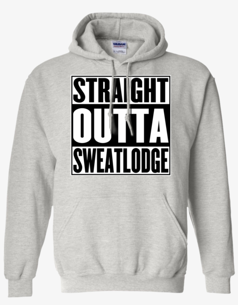 Straight Outta Sweat Lodge Pullover Hoodie 8 Oz - Hoodie, transparent png #9482164