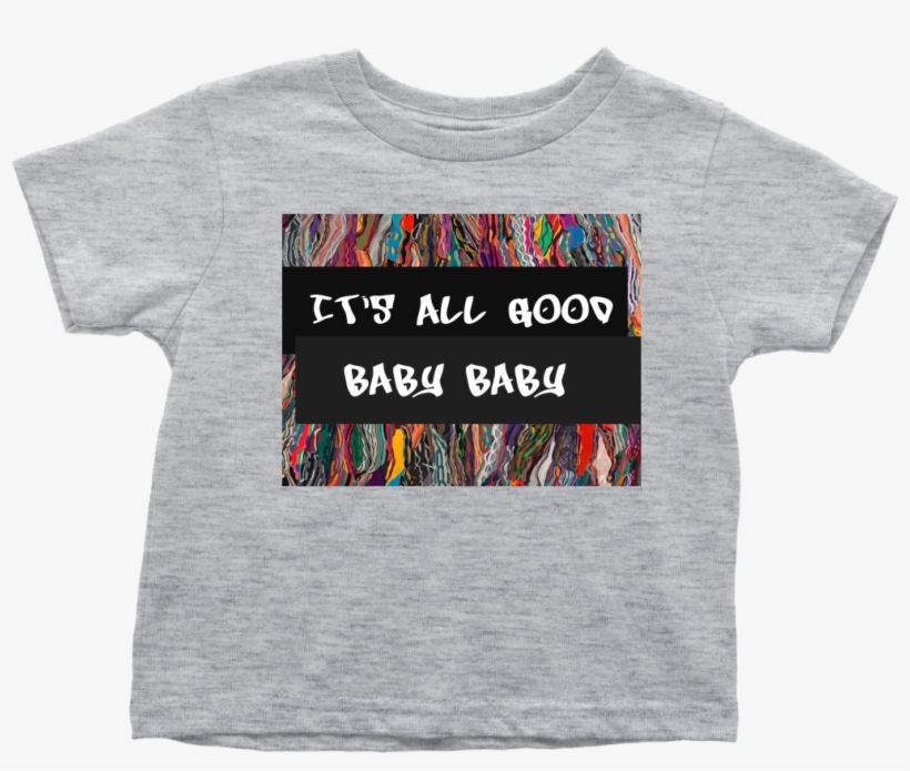 Biggie Smalls It's All Good Baby Baby Toddler - It's In My T Shirt, transparent png #953925