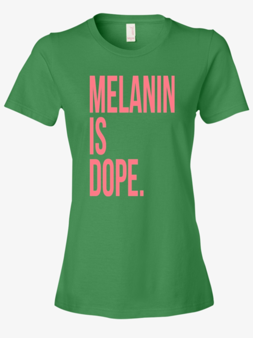 Melanin Is Dope Ladies' T-shirt - Active Shirt, transparent png #9530935