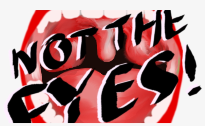 Not The Eyes Present - Poster, transparent png #9556558