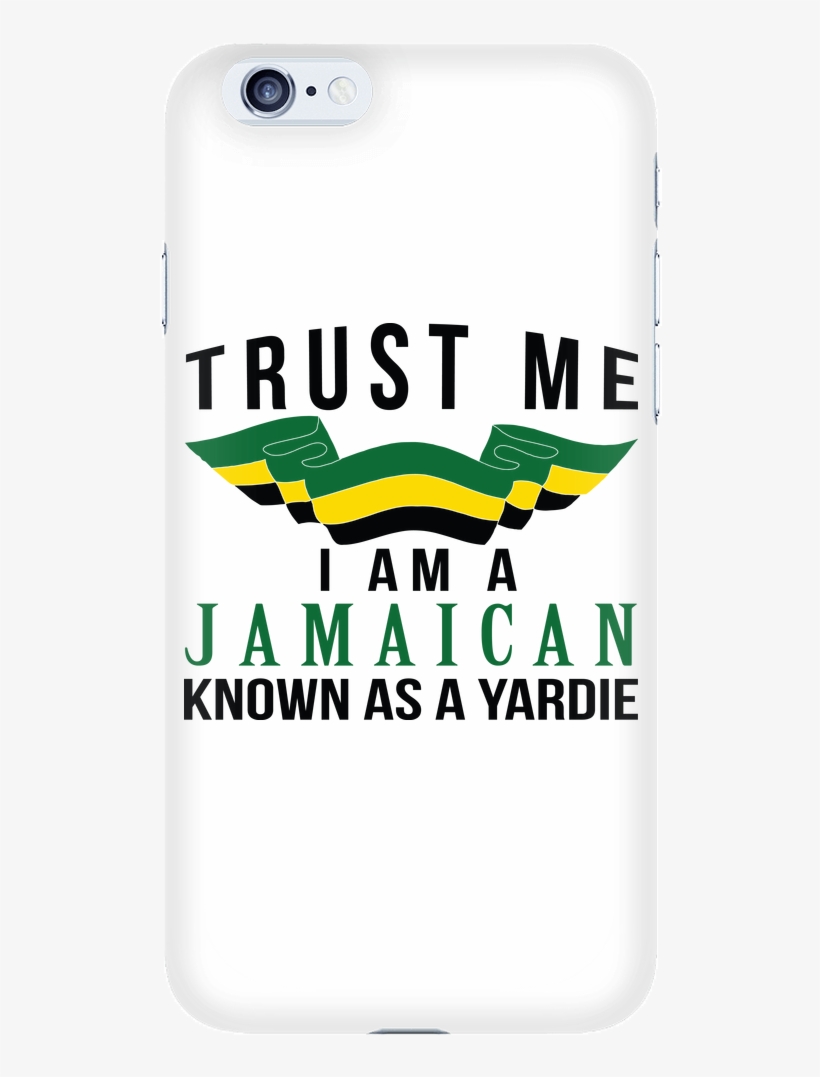 Trust Me I Am Jamaican Yardie Style Mobile Phone Case - Mobile Phone Case, transparent png #9587708