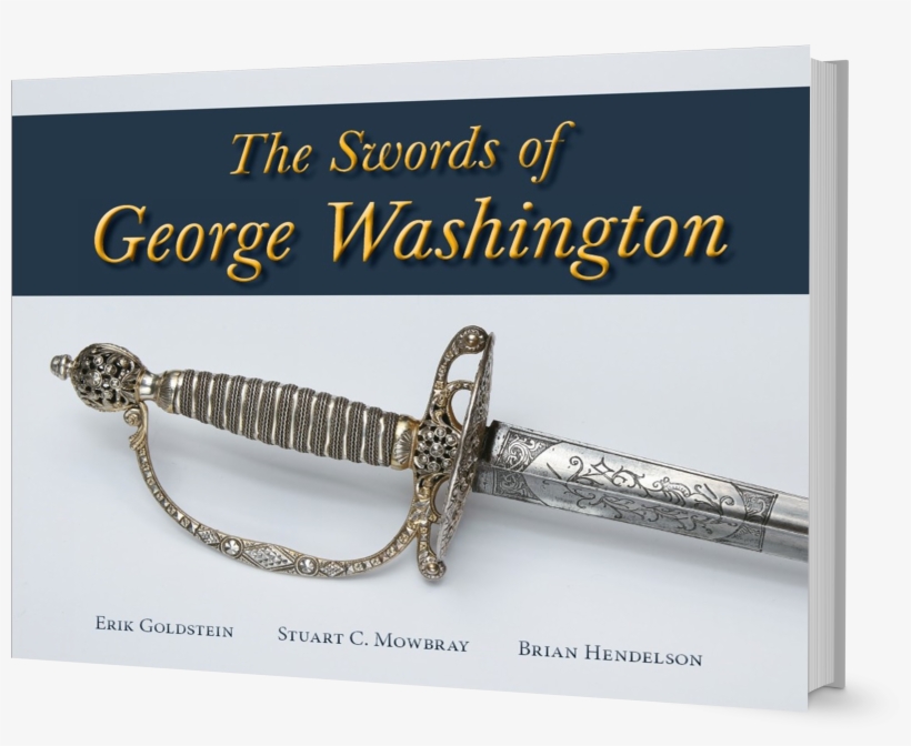 As We Can See In Your Book, Washington Owned A Wide - Swords Of George Washington [book], transparent png #960817