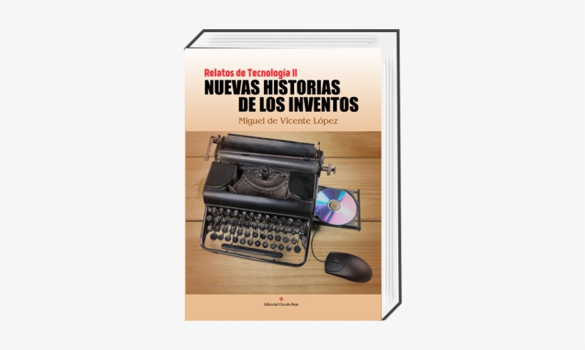 Editorial Círculo Rojo 278 Páginas - Nuevas Historias De Los Inventos. Relatos De Tecnología, transparent png #964797