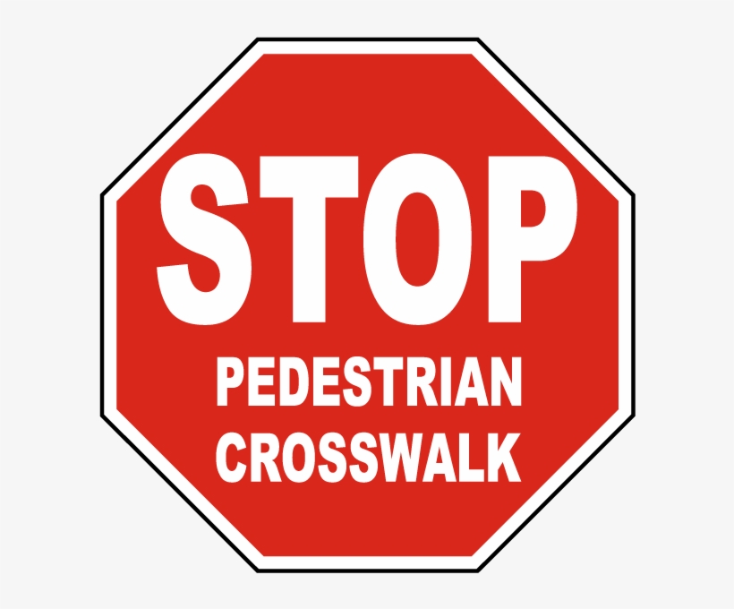 Stop Pedestrian Crosswalk Sign - Not Enter Sign, transparent png #968237