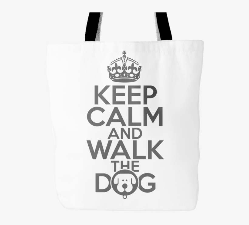 Keep Calm And Walk The Dog Tote, Tote Bags - Keep Calm And Carry, transparent png #9635803