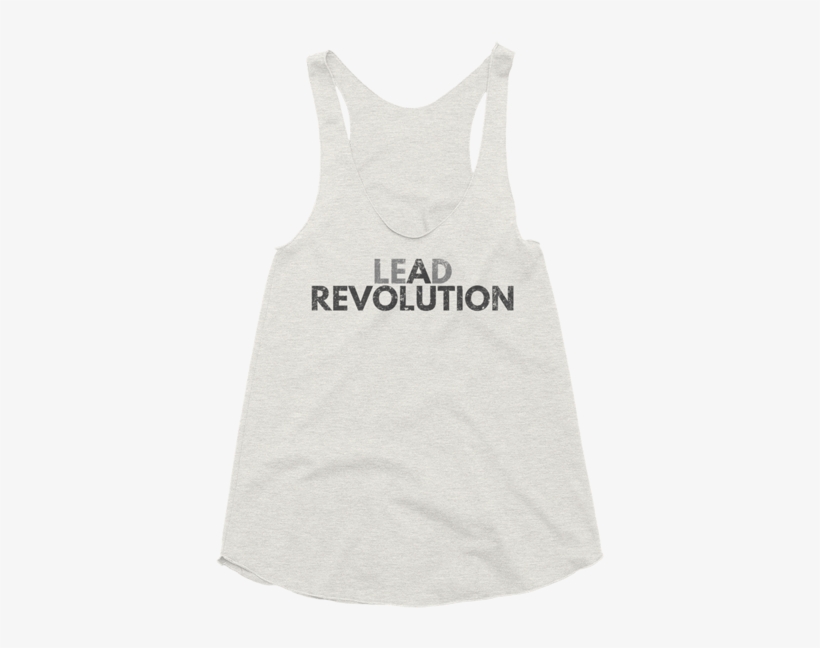 Oatmeal Lead A Revolution Womens Racerback Tank Top - Revolution, transparent png #9686674