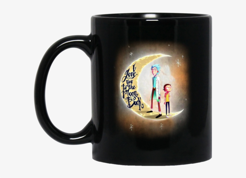 Rick And Morty Mug I Love You To The Moon And Back - Go Beyond Plus Ultra Ua, transparent png #976455