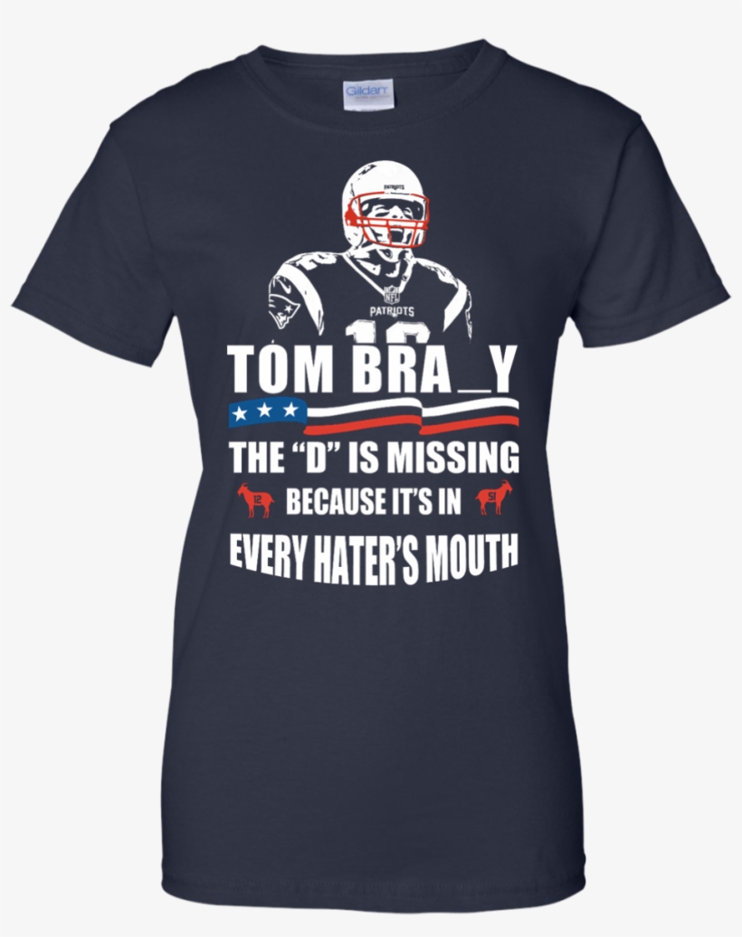 Tom Brady The D Is Missing T Shirt, Hoodies, Tank - Cheerleading Senior Night Shirts, transparent png #9705337