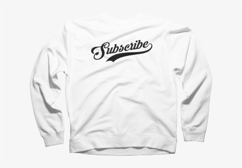 Subscribe Crew Neck - Sweatshirt, transparent png #9707671