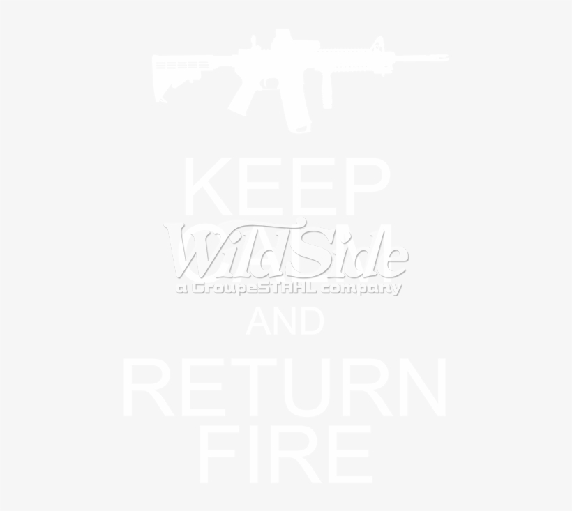 Keep Calm & Return Fire - Keep Calm And Return Fire, transparent png #9711697