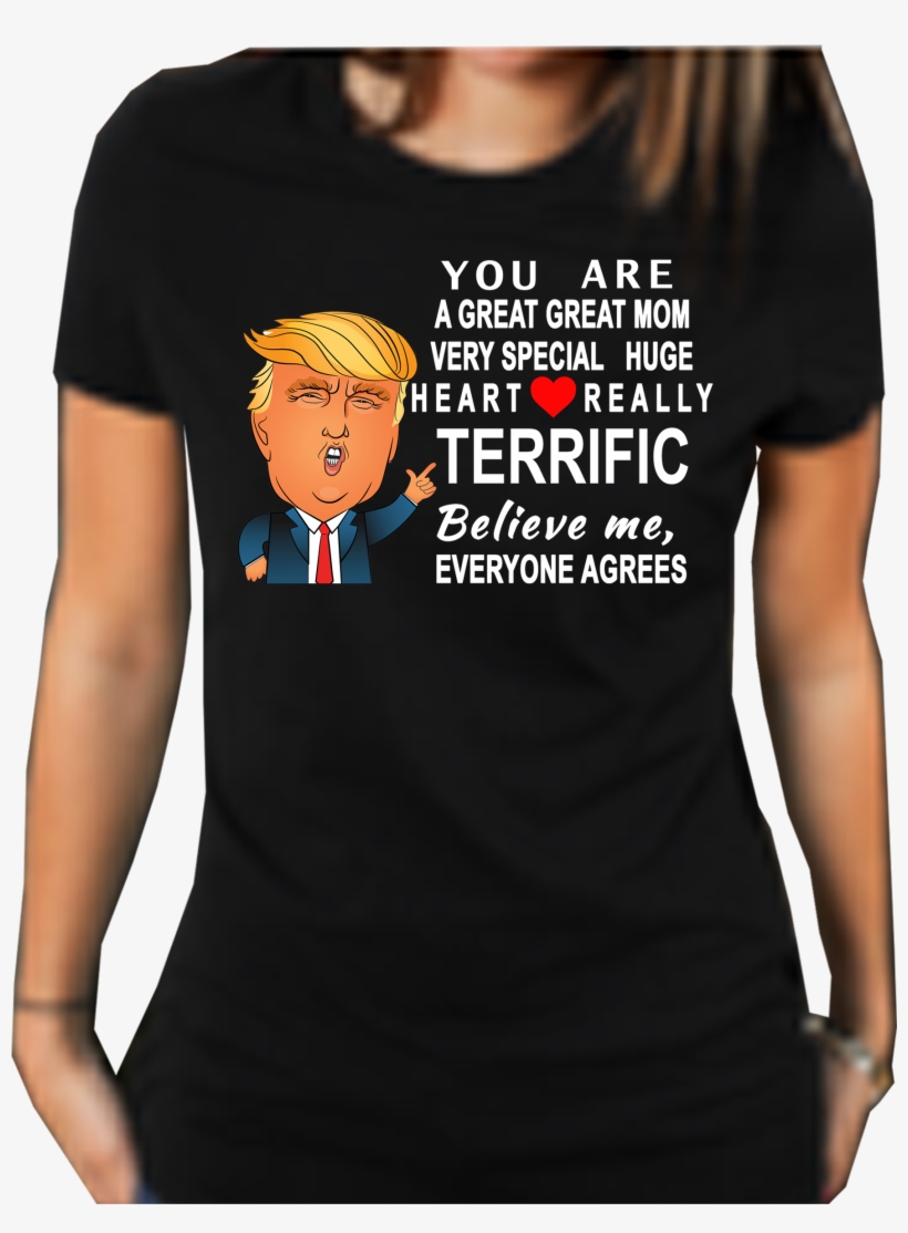 Funny Donald Trump Mothers Day Tshirt,you Are A Great - Cartoon, transparent png #9720953