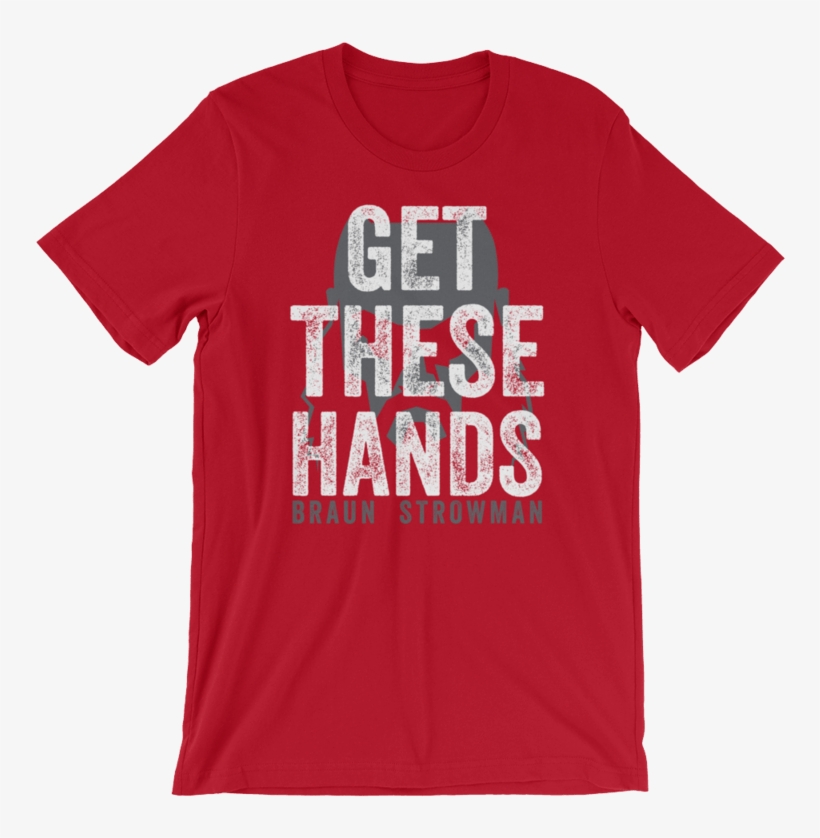 Braun Strowman " Hands" Unisex T-shirt - Camiseta Im Not Daredevil, transparent png #9728233
